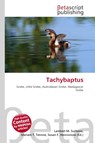 Tachybaptus - Lambert M. Surhone ; Mariam T. Tennoe ; Susan F. Henssonow - 9786134567039