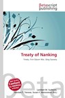 Treaty of Nanking - Lambert M. Surhone ; Mariam T. Tennoe ; Susan F. Henssonow - 9786134600125