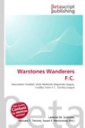 Warstones Wanderers F.C. - Lambert M. Surhone ; Mariam T. Tennoe ; Susan F. Henssonow - 9786134625906