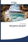 Hoe groot is een grot? - Maurizio Miragoli - 9786139421107