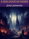 A Dialogue in Hades - James Johnstone - 9786155529313