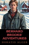 Bernard Brooks' Adventures - Horatio Alger - 9786155529566