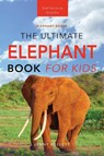 Elephants The Ultimate Elephant Book for Kids - Jenny Kellett - 9786192640279