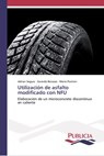 Utilizacion de asfalto modificado con NFU - Adrian Segura ; Gerardo Botasso ; Maria Positieri - 9786202431798