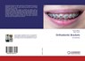 Orthodontic Brackets - Pranshu Mathur ; Ragni Tandon - 9786202667135