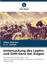 Untersuchung des Leptin- und GHR-Gens bei Ziegen - Vikas Sharma ; G. C. Gahlot - 9786206237198