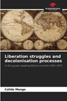 Liberation struggles and decolonisation processes - Calido Mango - 9786206811602