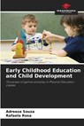 Early Childhood Education and Child Development - Adreeza Souza ; Rafaela Rosa - 9786206813095