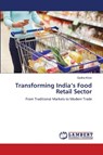 Transforming India's Food Retail Sector - Gadhe Kiran - 9786208448905