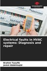 Electrical faults in HVAC systems: Diagnosis and repair - Brahim Taoufik ; Jemni Abdelmajid - 9786208532543