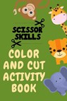 Scissor Skills Color and Cut Activity Book.Fun Scissor Skills Activity Book for Toddlers - Publishing Cristie Publishing - 9786249427525