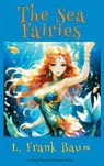 The Sea Fairies - Lyman Frank Baum - 9786256235625