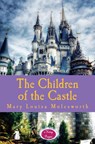 The Children of the Castle - Mary Louisa Molesworth - 9786256310506