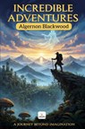 Incredible Adventures - Algernon Blackwood - 9786258829211