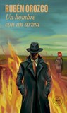 Un Hombre Con Un Arma / A Man with a Gun - Rubén Orozco - 9786287638631