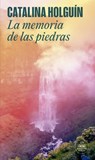 La Memoria de Las Piedras / The Memory of Stones - Catalina Holguín Jaramillo - 9786287638693
