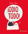 ¡Odio Todo! / I Hate Everything! - Sophy Henn - 9786313071401