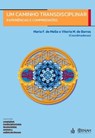 Um caminho transdisciplinar - Maria F. de Mello ; Vitoria Mendonça de Barros ; Julieta Haidar ; Patrick Paul ; Roberto Crema ; Joseph Brenner ; Ignacio Gerber - 9786316503893