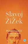 Mundo loco. Guerra, cine, sexo - Slavoj Zizek - 9786316532367