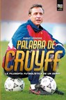 Palabra de Cruyff - Pablo Vignone - 9786316591142