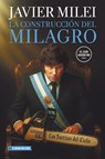 La construcción del milagro - Javier Milei - 9786316631527