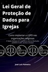 Lei Geral De Proteção De Dados Para Igrejas - Palmeira José - 9786500669305
