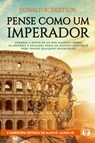 Pense Como um Imperador - Donald Robertson - 9786550470302