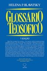 Glossario Teosofico - Helena P Blavatsky - 9786556570006