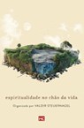 Espiritualidade no chao da vida - Valdir Steuernagel - 9786559881406