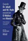 Quando Dr. Jekyll and Mr. Hyde encontram O Médico e o Monstro - Robert Louis Stevenson ; Ana Julia Perrotti-Garcia ; August Nemo - 9786589575634