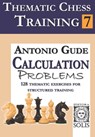 Thematic Chess Training: Book 7 - Calculation Problems - Antonio Gude - 9786598628109