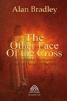 The Other Face of the Cross - The Forbidden Testament of Death on Calvary by Barnabas - Alan Bradley - 9786598770426