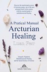 A Practical Manual of Arcturian Healing - Luan Ferr - 9786599810565
