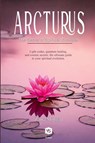 Arcturus - The Secret of Spiritual Evolution - Zane Morgan - 9786599810695