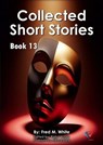 Collected Short Stories - Book13 - Fred M. White - 9786987783624