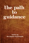 THE PATH TO GUIDANCE - AL-JAWZIYYAH IBN QAYYIM AL-JAWZIYYAH - 9787132311099