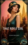 That Royle Girl - Edwin Balmer - 9787388311249