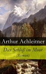 Das Schloß im Moor (Roman) - Arthur Achleitner - 9788026808626