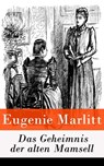 Das Geheimnis der alten Mamsell - Eugenie Marlitt - 9788026809043
