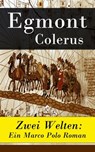 Zwei Welten: Ein Marco Polo Roman - Egmont Colerus - 9788026809173