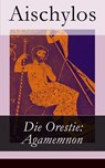 Die Orestie: Agamemnon - Aischylos - 9788026809678