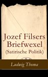 Jozef Filsers Briefwexel (Satirische Politik) - Ludwig Thoma - 9788026816690