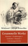 Gesammelte Werke: Romane + Erzählungen + Gedichte + Dramen + Literaturgeschichte - Klabund ; Alfred Henschke - 9788026826316