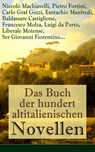 Das Buch der hundert altitalienischen Novellen - Niccolò Machiavelli ; Pietro Fortini ; Carlo Graf Gozzi ; Eustachio Manfredi ; Baldassare Castiglione ; Francesco Molza ; Liberale Motense ; Ser Giovanni Fiorentino ; Luigi da Porto - 9788026830283