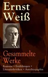 Gesammelte Werke: Romane + Erzählungen + Literaturkritiken + Autobiographie - Ernst Weiß - 9788026835417