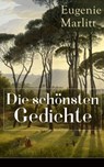 Die schönsten Gedichte von Eugenie Marlitt - Eugenie Marlitt - 9788026841043