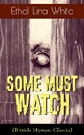 Some Must Watch (British Mystery Classic) - Ethel Lina White - 9788026841128
