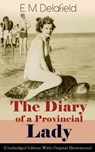 The Diary of a Provincial Lady (Unabridged Edition With Original Illustrations): Humorous Classic From the Renowned Author of Thank Heaven Fasting, Faster! Faster! & The Way Things Are - E. M. Delafield - 9788026842637