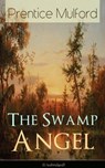 The Swamp Angel (Unabridged) - Prentice Mulford - 9788026842811