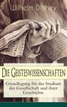 Die Geisteswissenschaften - Grundlegung für das Studium der Gesellschaft und ihrer Geschichte - Wilhelm Dilthey - 9788026844273